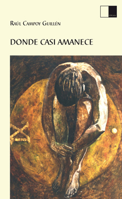 DONDE CASI AMANECE de RA�L CAMPOY GUILL�N. Haga clic para ver m&aacute;s detalles