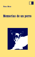 MEMORIAS DE UN PERRO de NORA MURO. Haga clic para ver m&aacute;s detalles