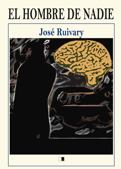 EL HOMBRE DE NADIE de JOS� RUIVARY. Haga clic para ver m&aacute;s detalles