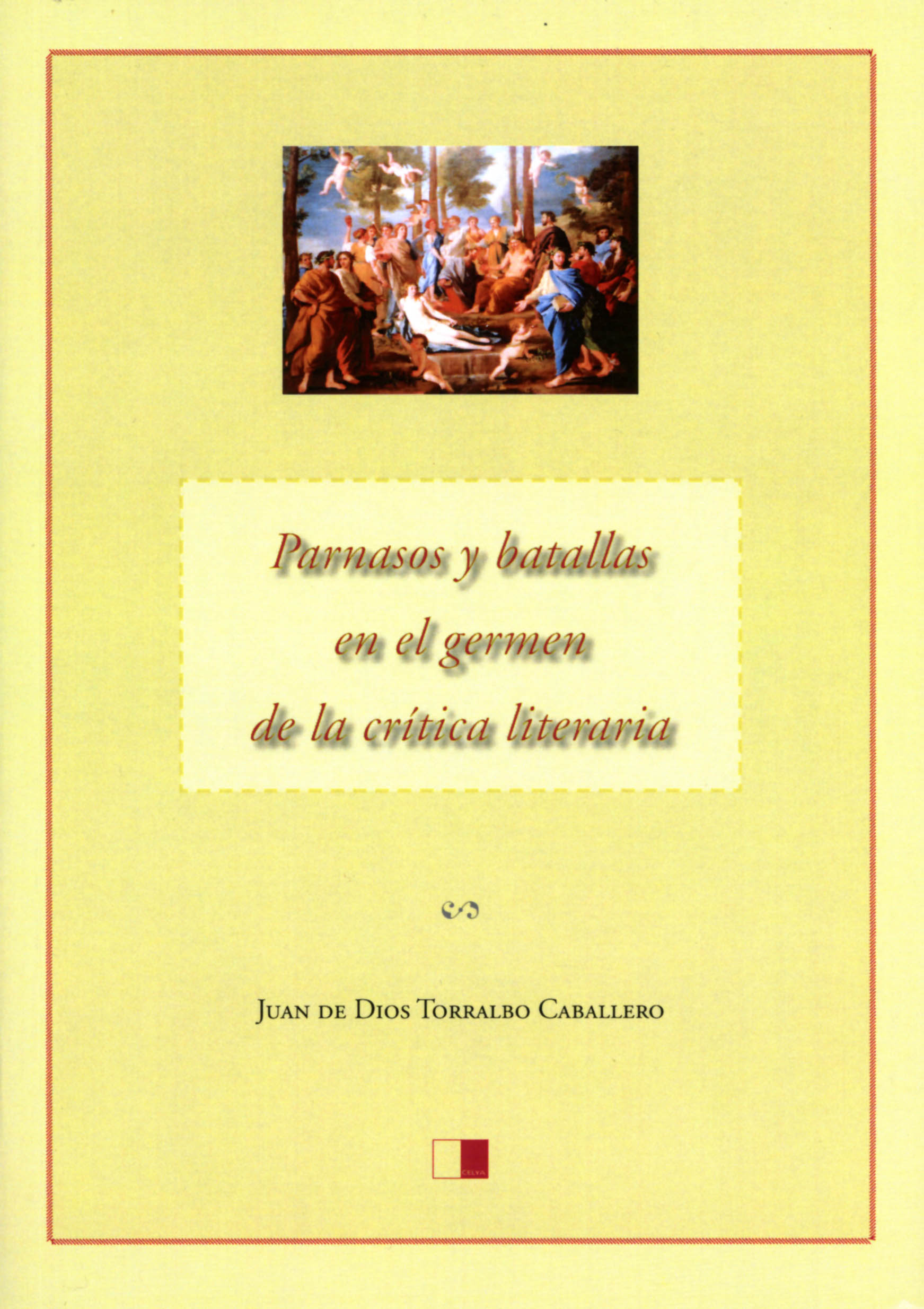 PARNASOS Y BATALLAS EN EL GERMEN DE LA CR�TICA LITERARIA de JUAN DE DIOS TORRALBO CABALLERO. Haga clic para ver m&aacute;s detalles