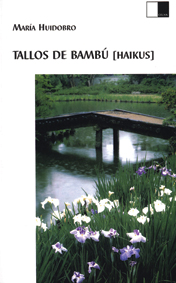 TALLOS DE BAMB� -haikus- de MAR�A HUIDOBRO. Haga clic para ver m&aacute;s detalles